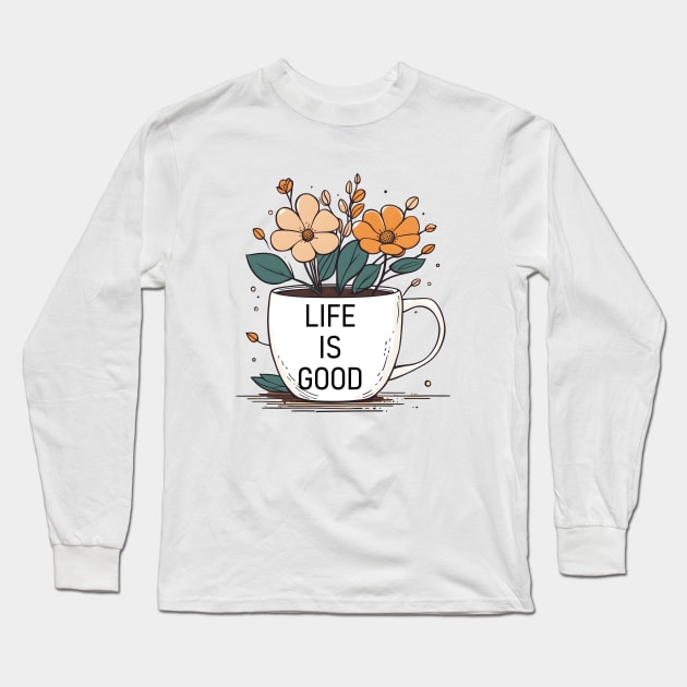 life is good Long Sleeve T-Shirt by CAFFEIN